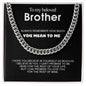 Classy Cuban Chain - To my beloved Brother